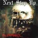 Next Step Up「Fall From Grace」Lyrics 歌詞和訳 蹴散らされ荒れ果て、孤独に自分の歩調を貫く！