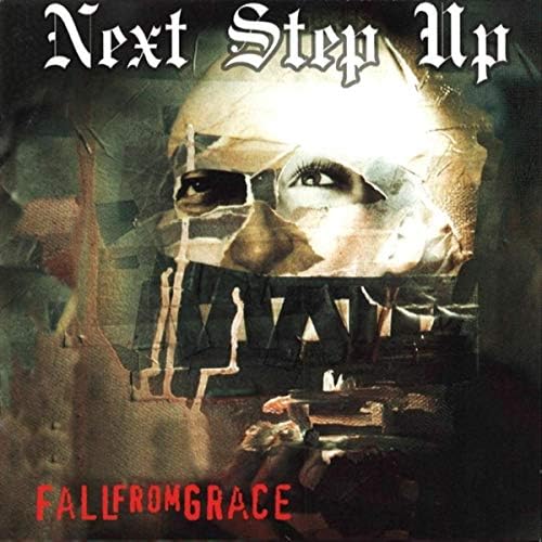 Next Step Up「Fall From Grace」Lyrics 歌詞和訳 蹴散らされ荒れ果て、孤独に自分の歩調を貫く!